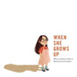 When She Grows Up: An inspirational Christian picture book for girls