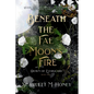 Beneath the Fae Moon's Fire: An Epic Romantic Fantasy