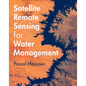 Satellite Remote Sensing for Water Management