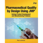 Pharmaceutical Quality by Design Using JMP: Solving Product Development and Manufacturing Problems