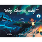 Why, Charlie, Why?
