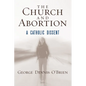 The Church and Abortion: A Catholic Dissent