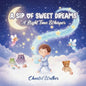 A Sip of Sweet Dreams: A Night Time Whisper