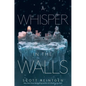 A Whisper in the Walls