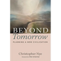 Beyond Tomorrow: Planning a New Civilization