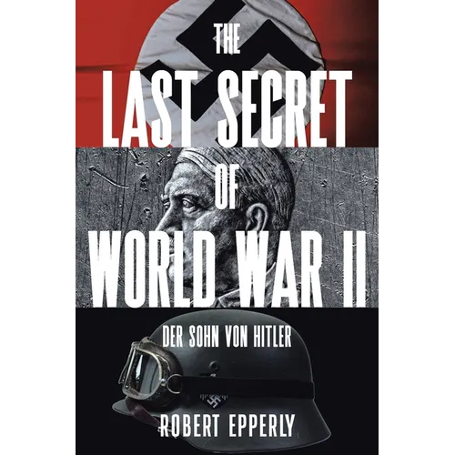 The Last Secret of World War II: Der Sohn von Hitler