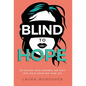 Blind to Hope: See Beyond Your Darkness and Walk into God's Vision for Your Life