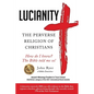 Lucianity: The Perverse Religion of Christians