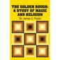 The Golden Bough: A Study of Magic and Religion