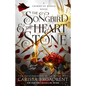 The Songbird & the Heart of Stone: The Shadowborn Duet, Book One
