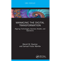 Managing the Digital Transformation: Aligning Technologies, Business Models, and Operations