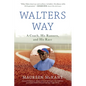 Walters Way: A Coach, His Runners, and His Race
