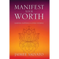 Manifest Your Worth: Learning Happiness & Loving Yourself