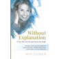 Without Explanation: A True Story of Love and Loss in the Jungle