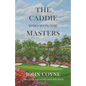 The Caddie Who Won The Masters