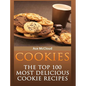 Cookies: The Top 100 Most Delicious Cookie Recipes