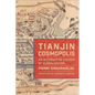 Tianjin Cosmopolis: An Alternative History of Globalization