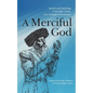 A Merciful God: Stories and Teachings of the Holy Rebbe, Levi Yitzhak of Berditchev