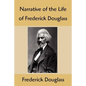 Narrative of the Life of Frederick Douglass: An American Slave, Written by Himself