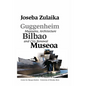 Guggenheim Bilbao Museoa: Museums, Architecture, and City Renewal