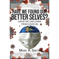 Have We Found Our Better Selves?: (What We Can Learn from Covid-19)