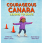 Courageous Canara Learns to Skate