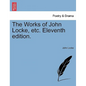 The Works of John Locke, etc. Eleventh edition.