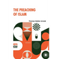 The Preaching Of Islam: A History Of The Propagation Of The Muslim Faith
