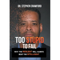 Too Stupid to Fail: Why the Resilient Will Always Beat the Intelligent