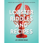 Lobster Riddles and Recipes: Lobster Lore, Fun Facts, Riddles, Quizzes And Recipes
