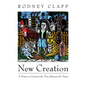 New Creation: A Primer on Living in the Time Between the Times