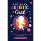 Raising an Autistic Girl: Modern ASD Strategies for Successful Parenting: Help Your Child Succeed in a Neurotypical World for a Life of Success