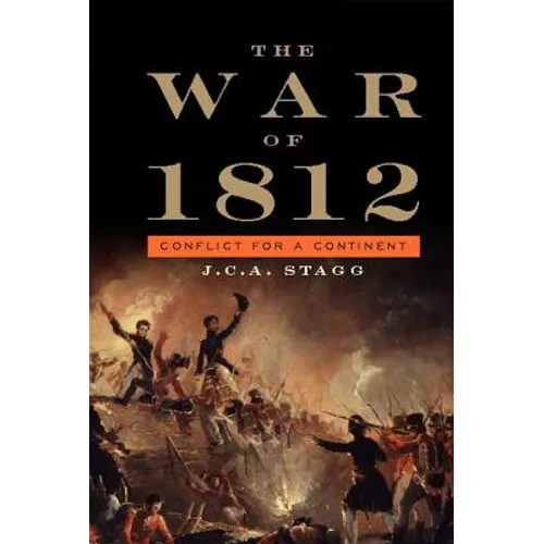 The War of 1812: Conflict for a Continent