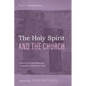 The Holy Spirit and the Church: Papers from the Edinburgh Dogmatics Conference 2023