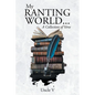 My Ranting World... A Collection of Verse