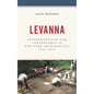 Levanna: Interpretation and Controversy in New York Archaeology, 1923-2018
