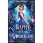 Trapped in Wonderland