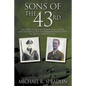 Sons of the 43rd: The Story of Delmar Dotson, Gray Allison, and the Men of the 43rd Bombardment Group in the Southwest Pacific