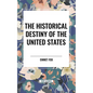 The Historical Destiny of the United States