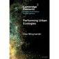 Performing Urban Ecologies
