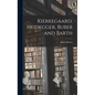 Kierkegaard, Heidegger, Buber and Barth