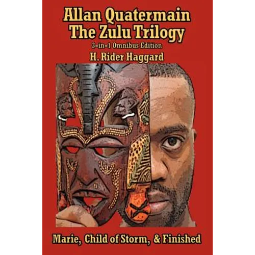 Allan Quatermain: The Zulu Trilogy, Marie, Child of Storm, & Finished