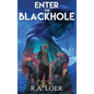 Enter the Blackhole
