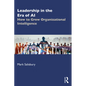 Leadership in the Era of AI: How to Grow Organizational Intelligence