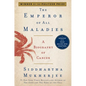 The Emperor of All Maladies: A Biography of Cancer