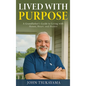 Lived with Purpose: A Grandfather's Guide to Living with Honor, Heart, and Humor