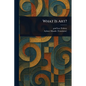 What Is Art?
