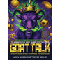 GOAT TALK Greatness Over Average Tendencies: A student athlete's playbook to dominate the game on and off the field.