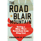 Road to Blair Mountain: Saving a Mine Wars Battlefield from King Coal