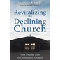 Revitalizing the Declining Church: From Death's Door to Community Growth